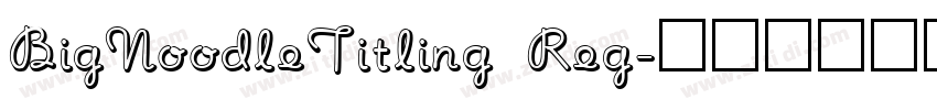 BigNoodleTitling Reg字体转换